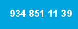934 851 11 39